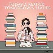 Today a reader, tomorrow a leader